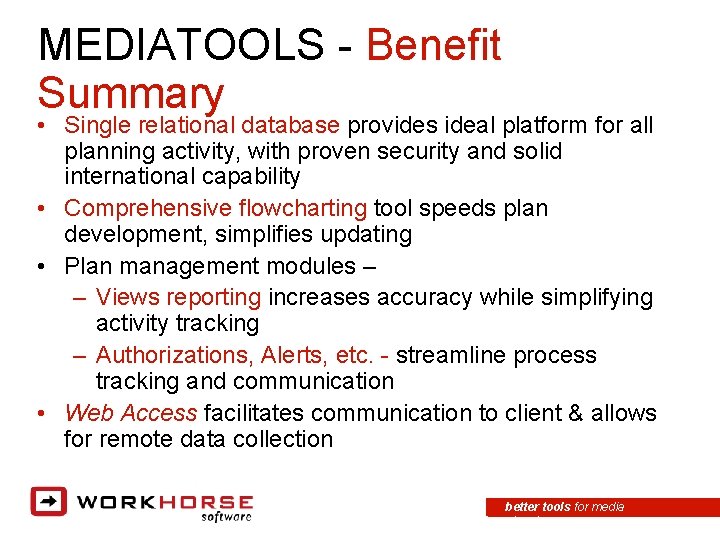 MEDIATOOLS - Benefit Summary • Single relational database provides ideal platform for all planning