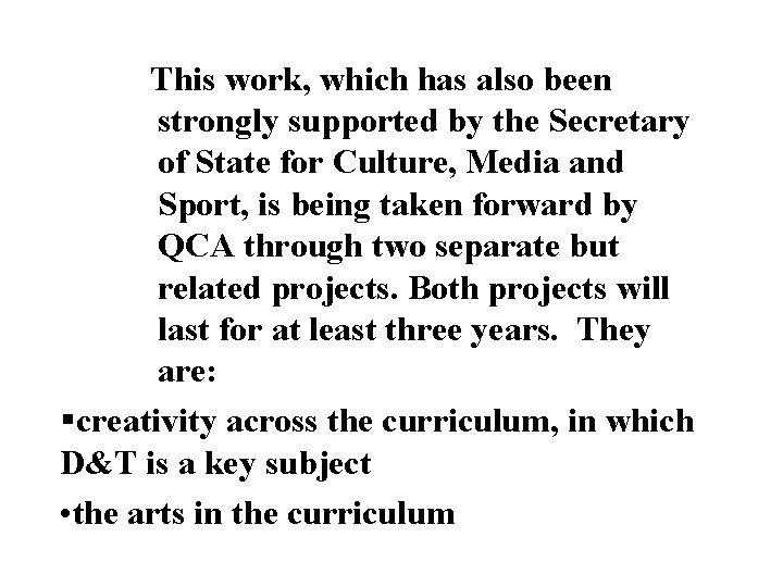 This work, which has also been strongly supported by the Secretary of State for