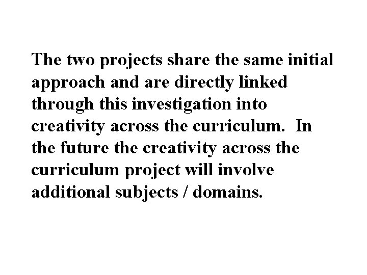 The two projects share the same initial approach and are directly linked through this