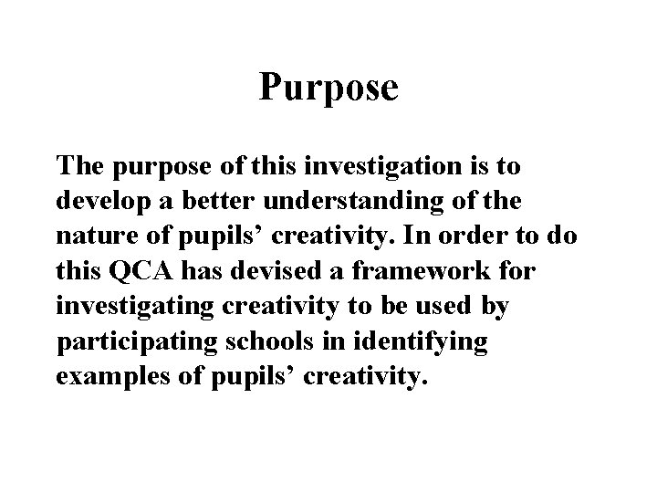 Purpose The purpose of this investigation is to develop a better understanding of the