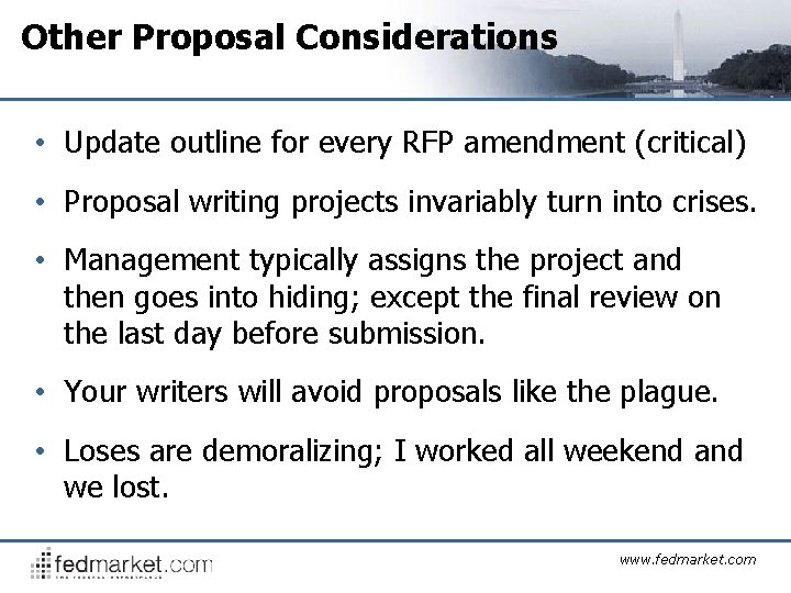 Other Proposal Considerations • Update outline for every RFP amendment (critical) • Proposal writing