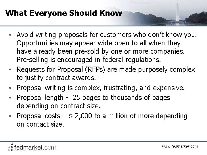 What Everyone Should Know • Avoid writing proposals for customers who don’t know you.