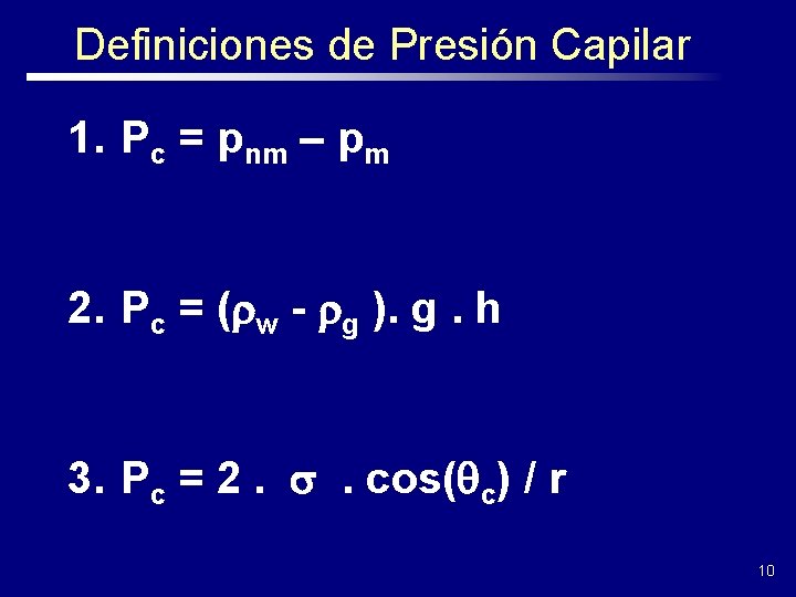 Definiciones de Presión Capilar 1. Pc = pnm – pm 2. Pc = (