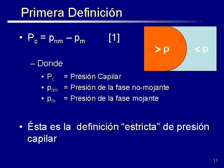 Primera Definición • Pc = pnm – pm [1] p p – Donde •