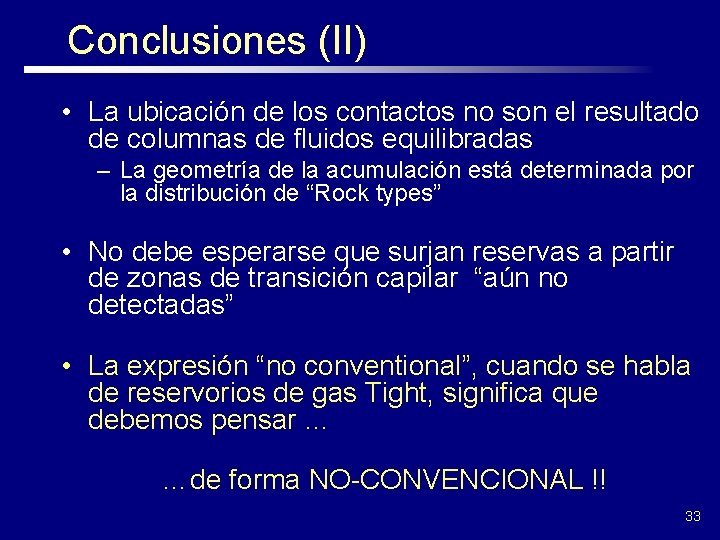 Conclusiones (II) • La ubicación de los contactos no son el resultado de columnas