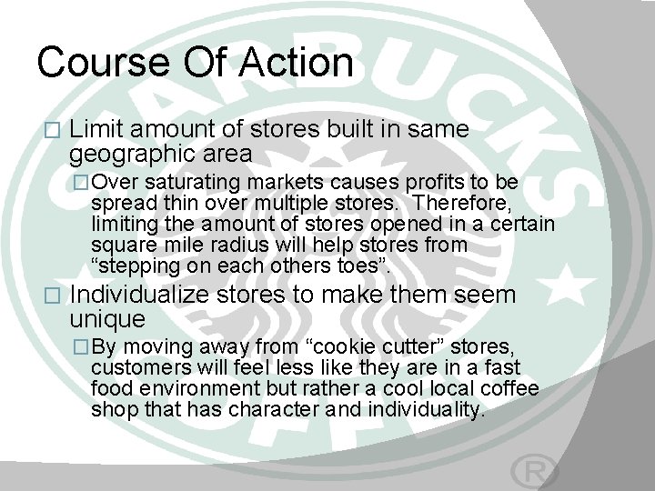 Course Of Action � Limit amount of stores built in same geographic area �Over