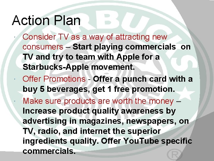 Action Plan Consider TV as a way of attracting new consumers – Start playing