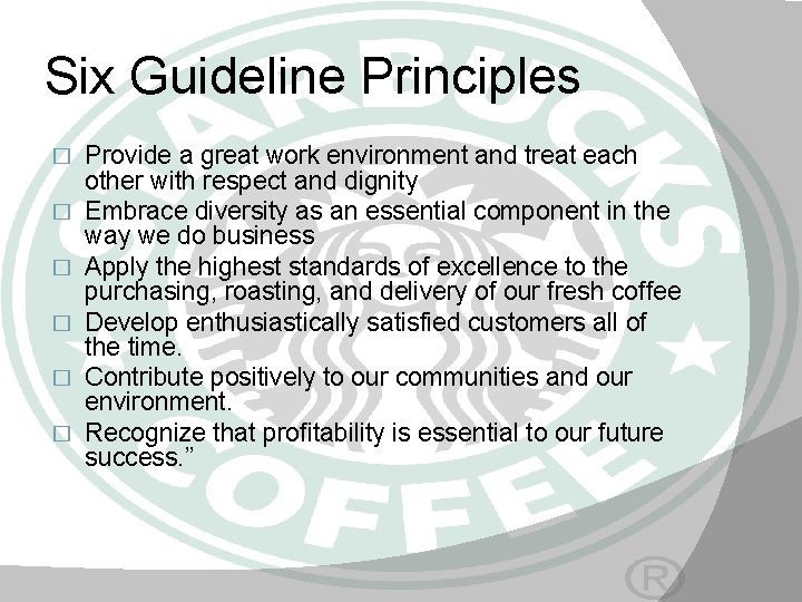 Six Guideline Principles � � � Provide a great work environment and treat each