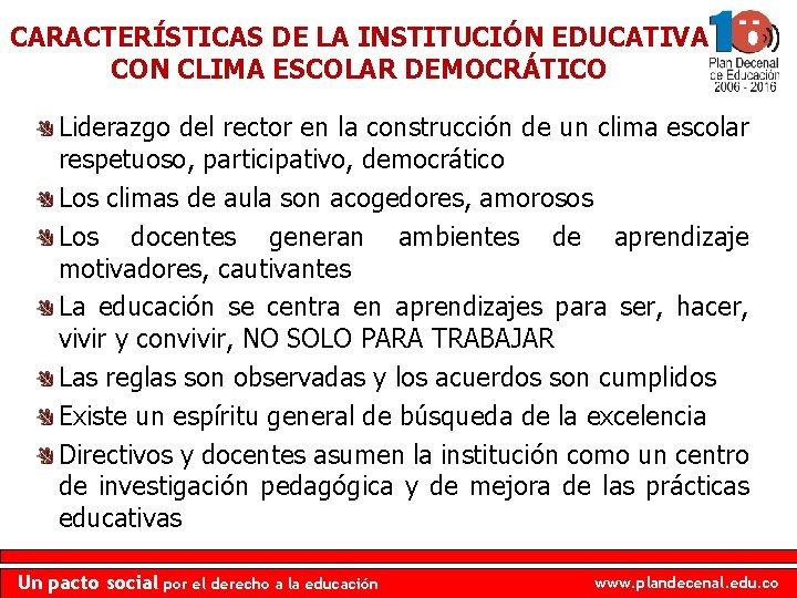 CARACTERÍSTICAS DE LA INSTITUCIÓN EDUCATIVA CON CLIMA ESCOLAR DEMOCRÁTICO Liderazgo del rector en la