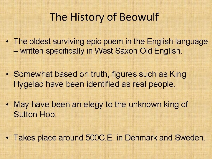 The History of Beowulf • The oldest surviving epic poem in the English language