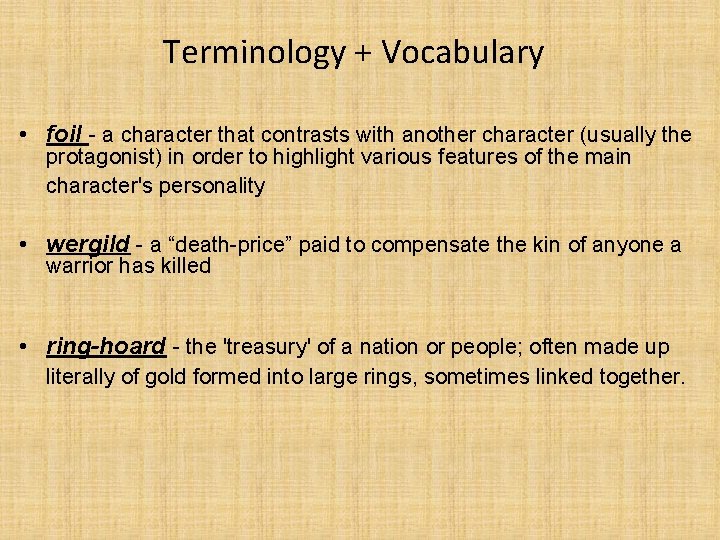 Terminology + Vocabulary • foil - a character that contrasts with another character (usually