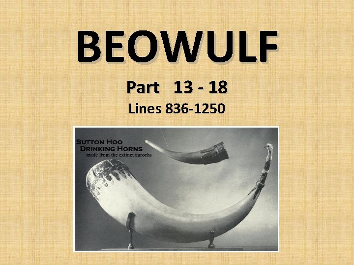 BEOWULF Part 13 - 18 Lines 836 -1250 