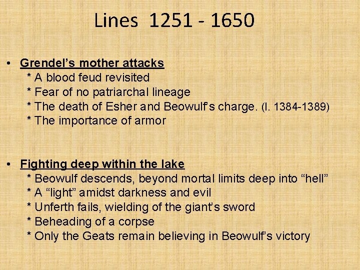 Lines 1251 - 1650 • Grendel’s mother attacks * A blood feud revisited *