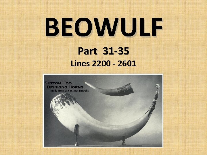 BEOWULF Part 31 -35 Lines 2200 - 2601 