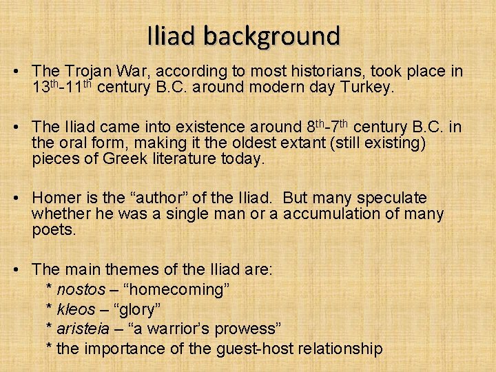 Iliad background • The Trojan War, according to most historians, took place in 13