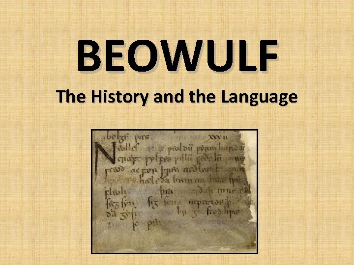 BEOWULF The History and the Language 