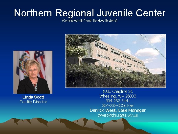 Northern Regional Juvenile Center (Contracted with Youth Services Systems) Linda Scott Facility Director 1000