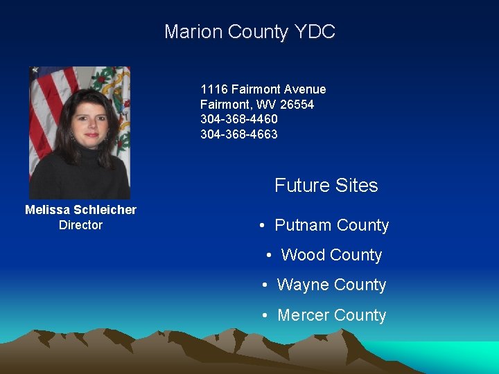 Marion County YDC 1116 Fairmont Avenue Fairmont, WV 26554 304 -368 -4460 304 -368