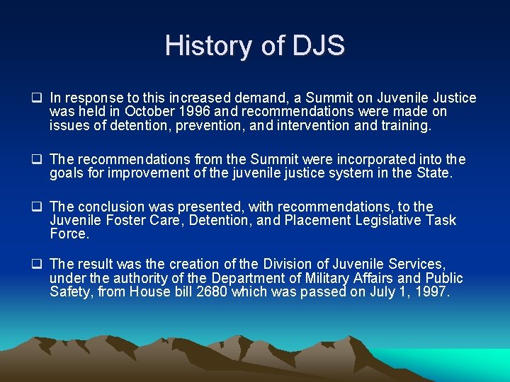 History of DJS q In response to this increased demand, a Summit on Juvenile