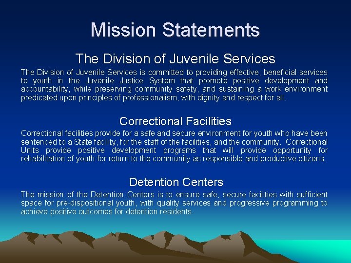 Mission Statements The Division of Juvenile Services is committed to providing effective, beneficial services