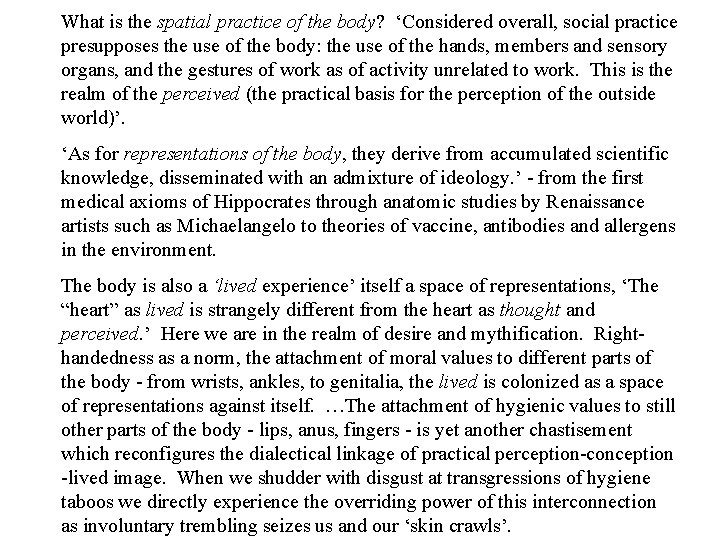 What is the spatial practice of the body? ‘Considered overall, social practice presupposes the