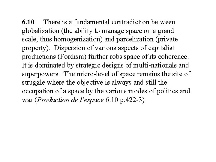 6. 10 There is a fundamental contradiction between globalization (the ability to manage space