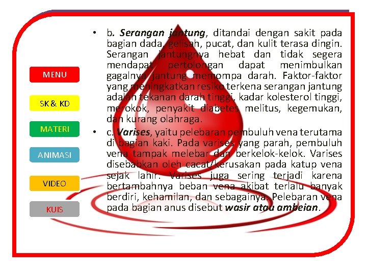 MENU SK & KD MATERI ANIMASI VIDEO KUIS • b. Serangan jantung, ditandai dengan