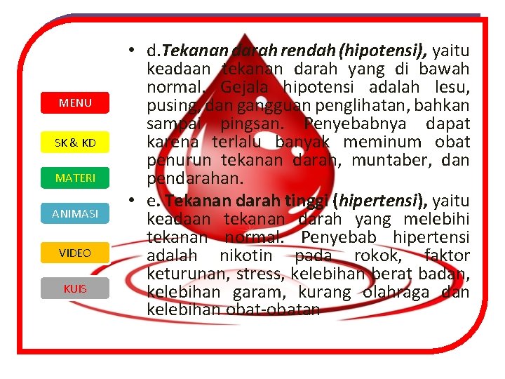 MENU SK & KD MATERI ANIMASI VIDEO KUIS • d. Tekanan darah rendah (hipotensi),