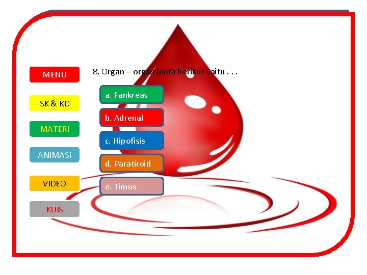 MENU SK & KD 8. Organ – organ limfa berikut yaitu. . . a.