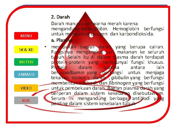 MENU SK & KD MATERI ANIMASI VIDEO KUIS 2. Darah manusia berwarna merah karena