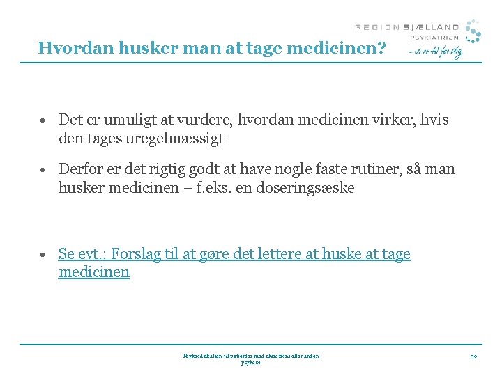 Hvordan husker man at tage medicinen? • Det er umuligt at vurdere, hvordan medicinen