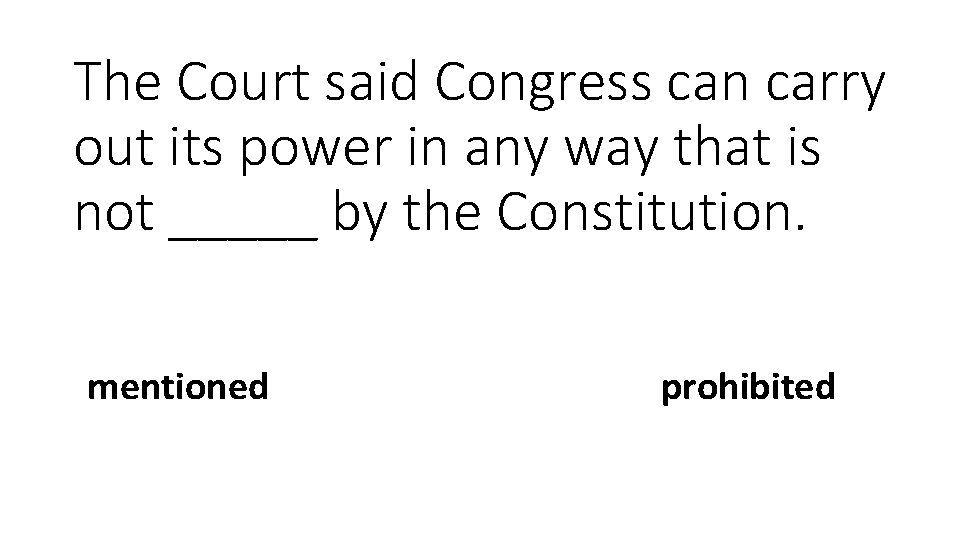 The Court said Congress can carry out its power in any way that is