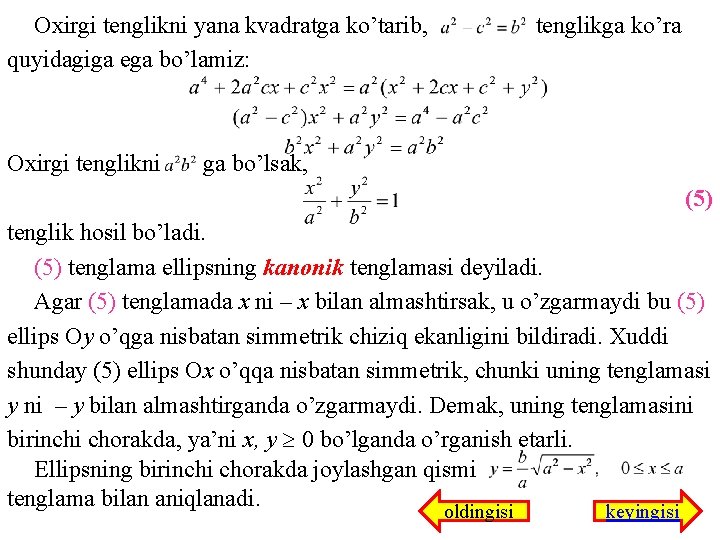 Oxirgi tenglikni yana kvadratga ko’tarib, quyidagiga ega bo’lamiz: Oxirgi tenglikni tenglikga ko’ra ga bo’lsak,