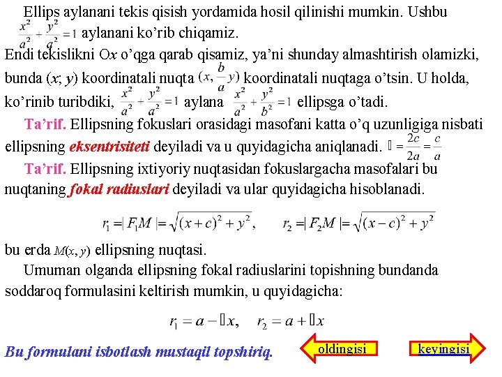 Ellips aylanani tеkis qisish yordamida hоsil qilinishi mumkin. Ushbu aylanani ko’rib chiqamiz. Endi tеkislikni