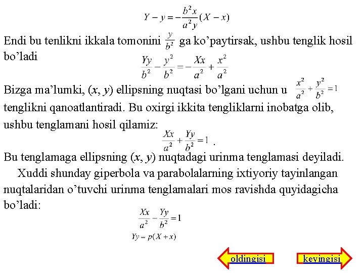 Endi bu tenlikni ikkala tomonini bo’ladi ga ko’paytirsak, ushbu tenglik hosil Bizga ma’lumki, (x,