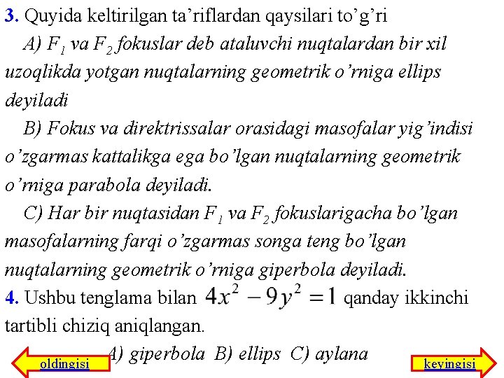 3. Quyida keltirilgan ta’riflardan qaysilari to’g’ri A) F 1 va F 2 fokuslar deb