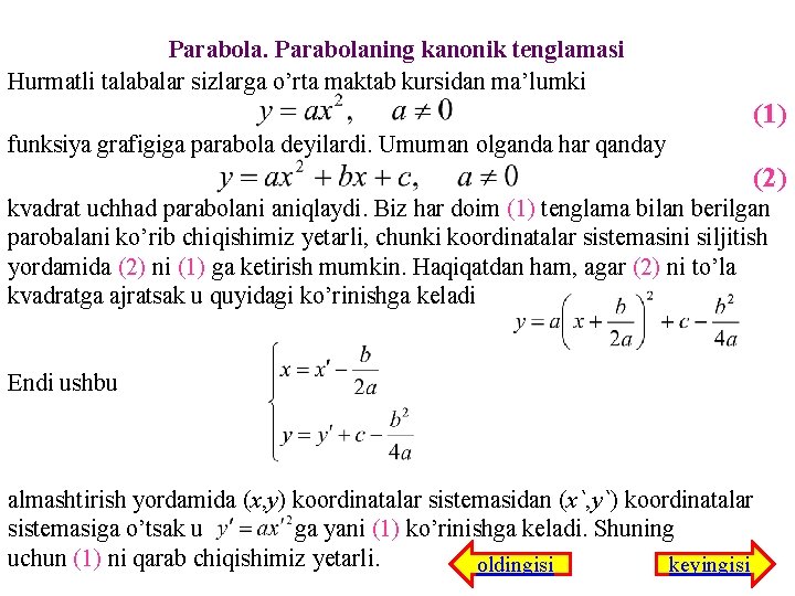 Parabolaning kanonik tenglamasi Hurmatli talabalar sizlarga o’rta maktab kursidan ma’lumki (1) funksiya grafigiga parabola