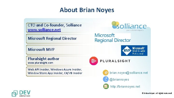 About Brian Noyes CTO and Co-founder, Solliance www. solliance. net Microsoft Regional Director Microsoft