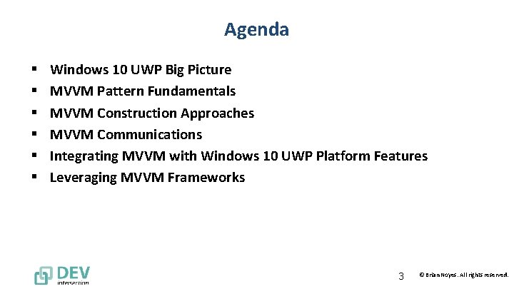 Agenda § § § Windows 10 UWP Big Picture MVVM Pattern Fundamentals MVVM Construction