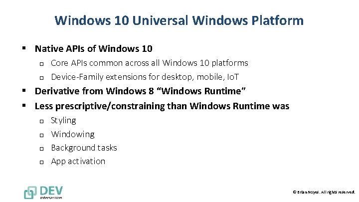 Windows 10 Universal Windows Platform § Native APIs of Windows 10 o o Core