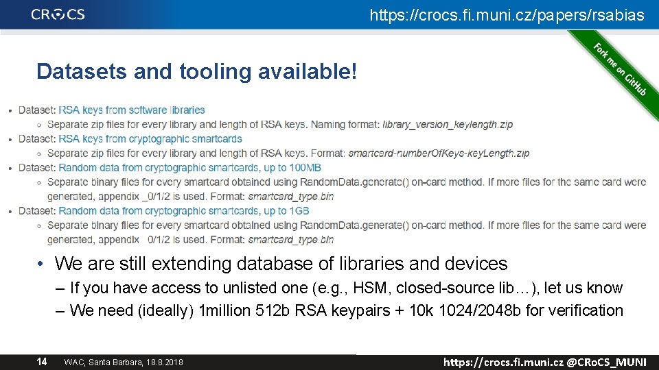 https: //crocs. fi. muni. cz/papers/rsabias Datasets and tooling available! • We are still extending