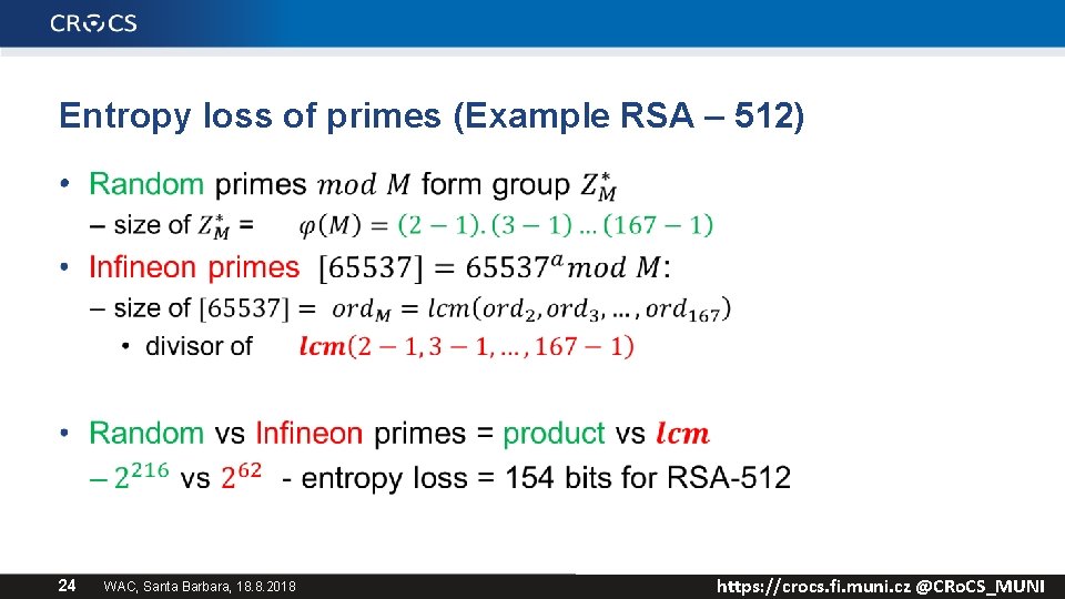 Entropy loss of primes (Example RSA – 512) • 24 WAC, Santa Barbara, 18.