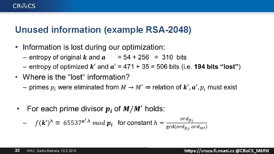 Unused information (example RSA-2048) • 33 WAC, Santa Barbara, 18. 8. 2018 https: //crocs.