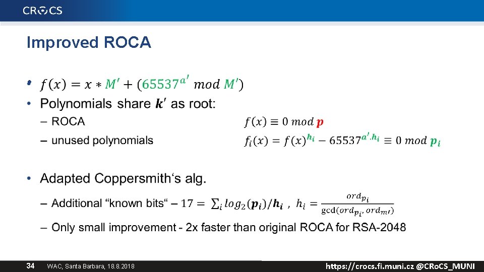 Improved ROCA • 34 WAC, Santa Barbara, 18. 8. 2018 https: //crocs. fi. muni.