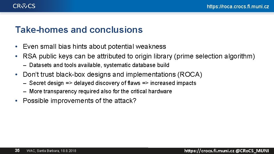 https: //roca. crocs. fi. muni. cz Take-homes and conclusions • Even small bias hints