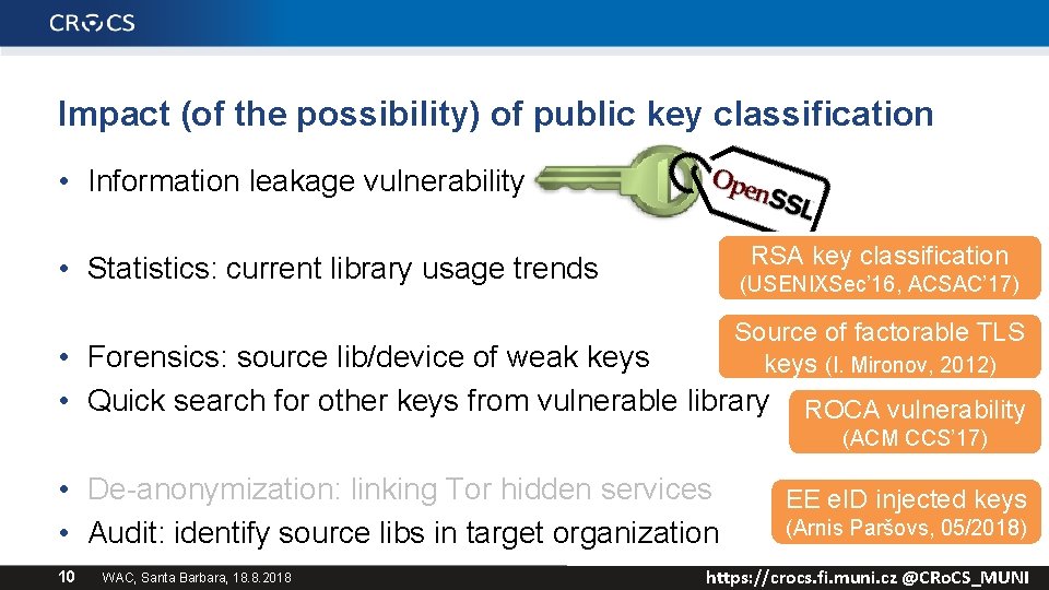 Impact (of the possibility) of public key classification • Information leakage vulnerability RSA key