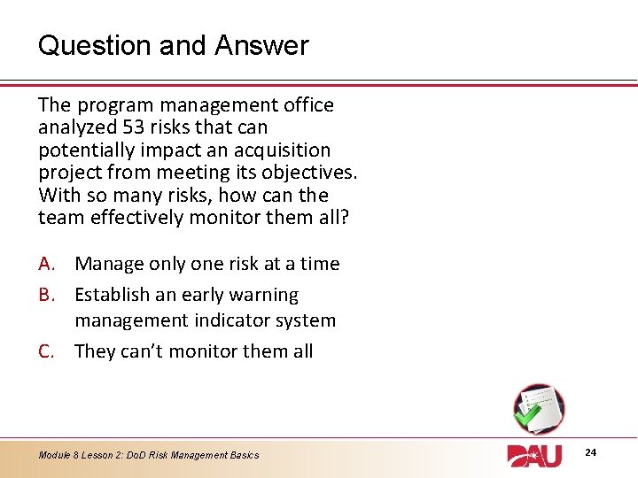 Question and Answer The program management office analyzed 53 risks that can potentially impact