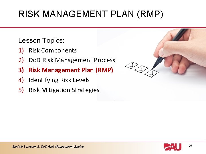 RISK MANAGEMENT PLAN (RMP) Lesson Topics: 1) Risk Components 2) Do. D Risk Management