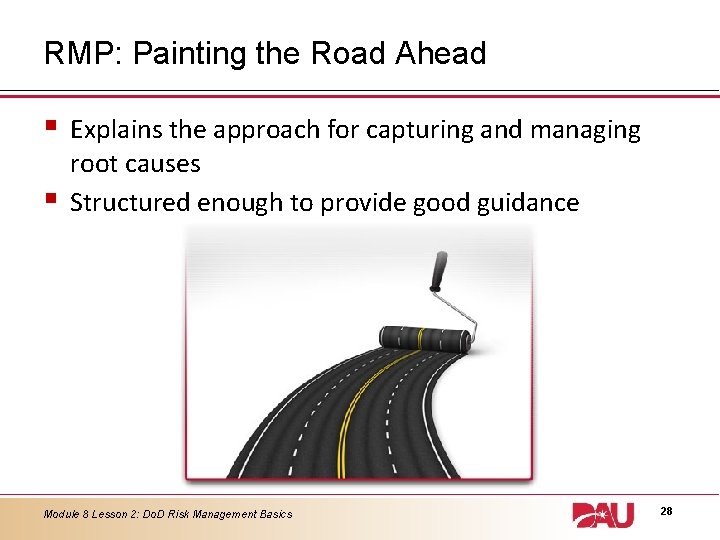RMP: Painting the Road Ahead § § Explains the approach for capturing and managing
