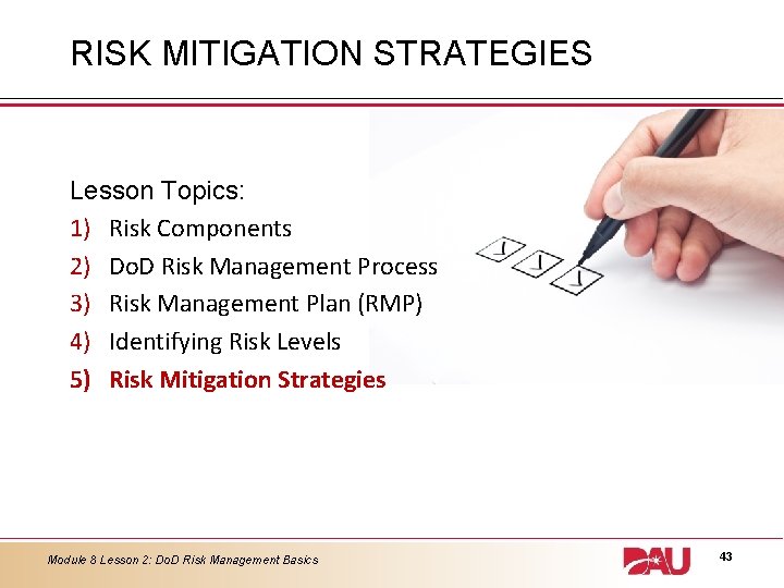 RISK MITIGATION STRATEGIES Lesson Topics: 1) Risk Components 2) Do. D Risk Management Process